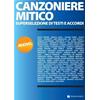 AA. VV.:CANZONIERE MITICO - SUPERSELEZIONE DI TESTI E ACCORDI (EDIZIONE AGGIORNATA)