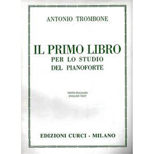TROMBONE A.: IL PRIMO LIBRO PER LO STUDIO DEL PIANOFORTE