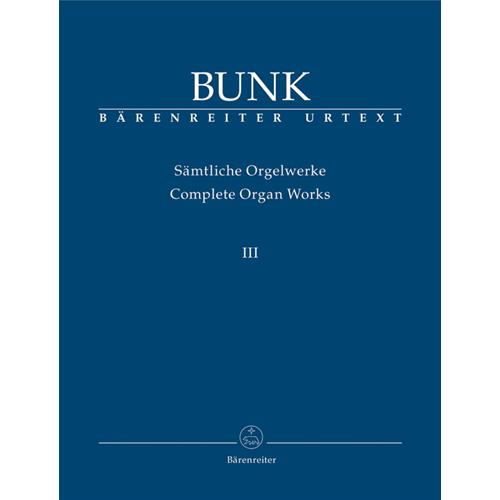 BUNK G.: COMPLETE ORGAN WORKS 3