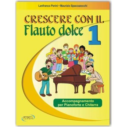 PERINI L. - SPACCAZOCCHI M.: CRESCERE CON IL FLAUTO DOLCE VOL.1 - ACCOMP. PIANO E CHITARRA
