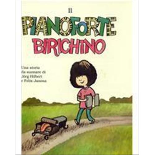 HILBERT J. - JANOSA F.: IL PIANOFORTE BIRICHINO