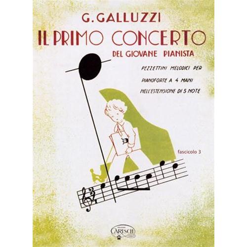 GALLUZZI G.: IL PRIMO CONCERTO DEL GIOVANE PIANISTA VOL. 3 - PEZZETTINI MELODICI PER PIANOFORTE A 4 MANI NELL'ESTENSIONE DI 5 NOTE