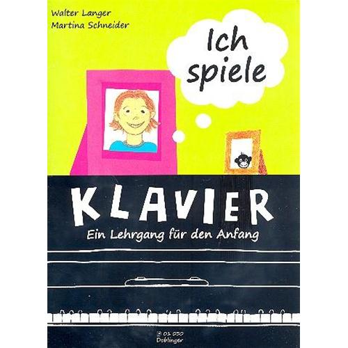 LANGER W.: ICH SPIELE KLAVIER - EIN LEHRGANG FUR DEN ANFANG