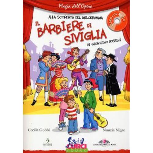 GOBBI C. - NIGRO N.: ALLA SCOPERTA DEL MELODRAMMA IL BARBIERE DI SIVIGLIA DI G. ROSSINI CON CD