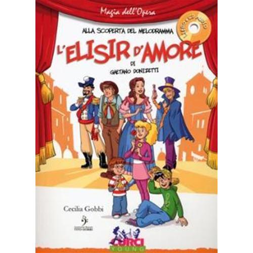 GOBBI C.: ALLA SCOPERTA DEL MELODRAMMA L'ELISIR D'AMORE DI G. DONIZETTI CON CD