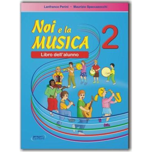 PERINI L. - SPACCAZOCCHI M.: NOI E LA MUSICA 2 - LIBRO ALUNNO