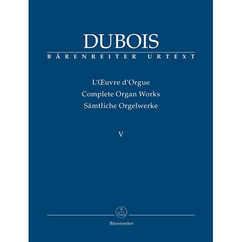 DUBOIS T.: SAMTLICHE ORGELWERKE - COMPLETE ORGAN WORKS VOL. 5 URTEXT