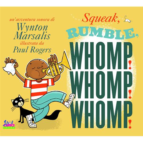 MARSALIS W.: SQUEAK, RUMBLE, WHOMP! WHOMP! WHOMP!