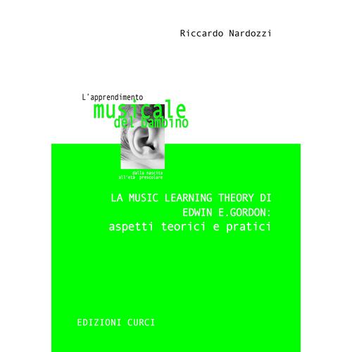 NARDOZZI R.: LA MUSIC LEARNING THEORY DI EDWIN E. GORDON: ASPETTI TEORICI E PRATICI