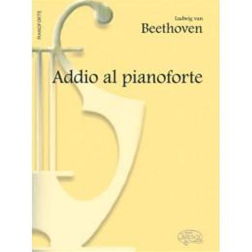 BEETHOVEN L. V.: ADDIO AL PIANOFORTE