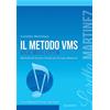 MARTINEZ L.: IL METODO VMS - VOCAL MUSIC SYSTEM CON CD