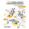 ROBERTO D. - D'ANDRIA J.: TEORIA, RITMICA E PERCEZIONE MUSICALE - 12 PROVE D'ESAME - PRIMO LIVELLO