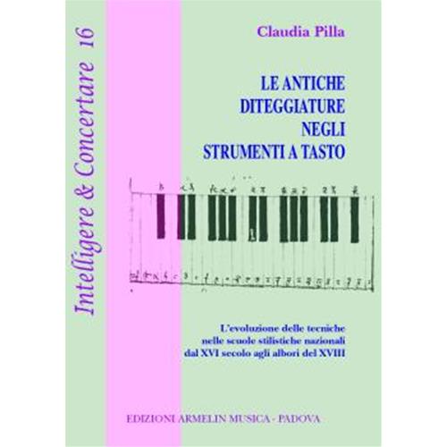 PILLA C.: LE ANTICHE DITEGGIATURE NEGLI STRUMENTI A TASTO I&C016