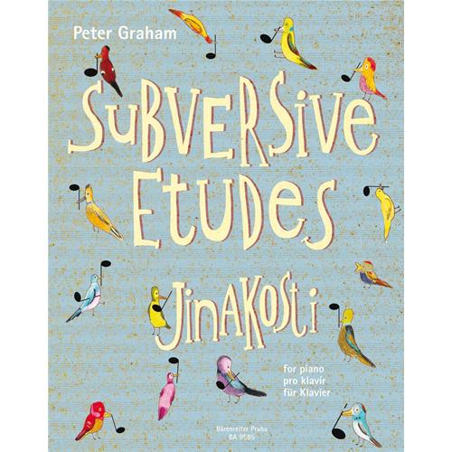 GRAHAM P.: SUBVERSIVE ETUDES JINAKOSTI FOR PIANO