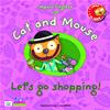 HUSAR S. - MEHEE L.: IMPARO L'INGLESE CON CAT AND MOUSE - LET'S GO SHOPPING CON CD AUDIO