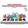 THOMPSON J.: CORSO FACILISSIMO DI PIANOFORTE VOL. 1 - NUOVA EDIZIONE CON CD