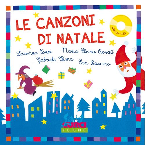 TOZZI L. - ROSATI M. E. - CLIMA G. - ROSANO E.: LE CANZONI DI NATALE CON CD