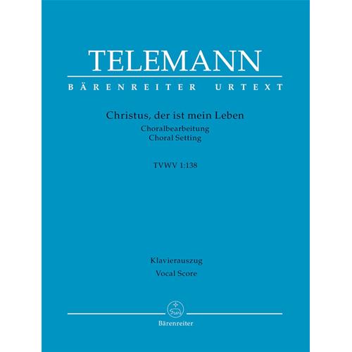 TELEMANN G. P.: CHRISTUS, DER IST MEIN LEBEN TVWV 1:138 - VOCAL SCORE URTEXT
