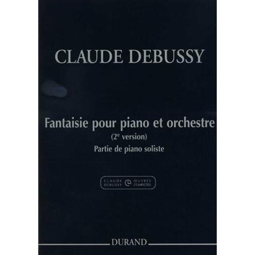 DEBUSSY C.: FANTASIE POUR PIANO ET ORCHESTRE VERS. 2