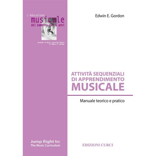 GORDON E. E.: ATTIVITA' SEQUENZIALI DI APPRENDIMENTO MUSICALE - MANUALE TEORICO PRATICO