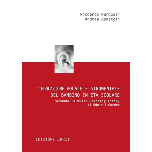 APOSTOLI A. - NARDOZZI R.: L'EDUCAZIONE VOCALE E STRUMENTALE DEL BAMBINO IN ETA' SCOLARE - GORDON