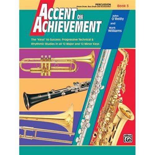 O'REILLY J. - WILLIAMS M.: ACCENT ON ACHIEVEMENT PERCUSSION (SNARE DRUM, BASS DRUM AND ACCESSORIES) BOOK 3