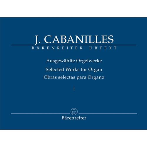 CABANILLES J.: SELECTED WORKS FOR ORGAN VOL. 1