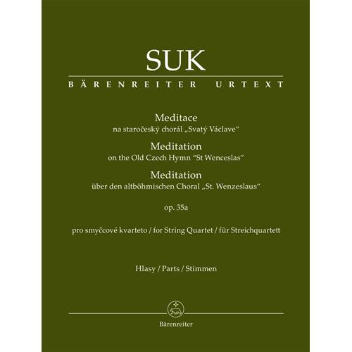 SUK J.: MEDITATION ON THE OLD CZECH HYMN "ST WENCESLAS" FOR STRING QUARTET OP. 35A