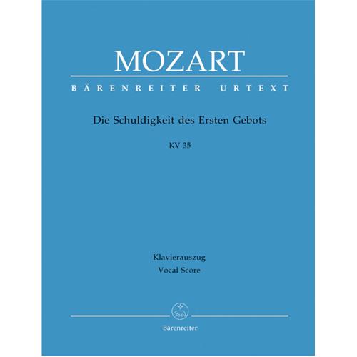 MOZART W. A.: DIE SCHULDIGKEIT DES ERSTEN GEBOTS KV35