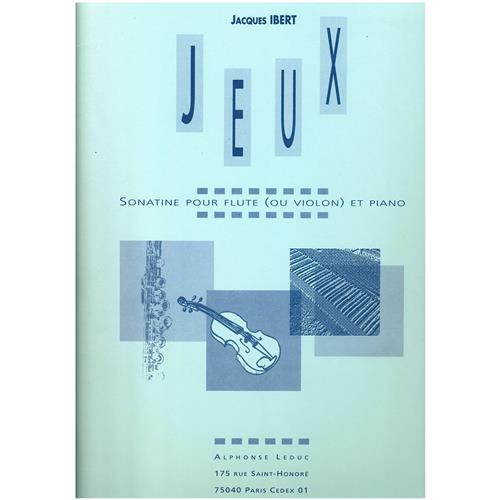 IBERT J.: JEUX - SONATINE POUR FLUTE (OU VIOLON) ET PIANO