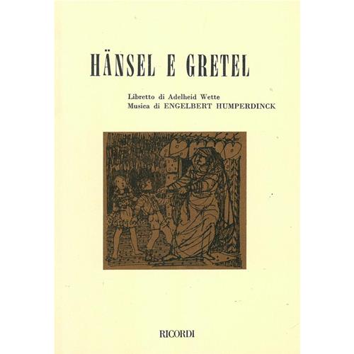 HUMPERDINCK E.: HANSEL E GRETEL - LIBRETTO