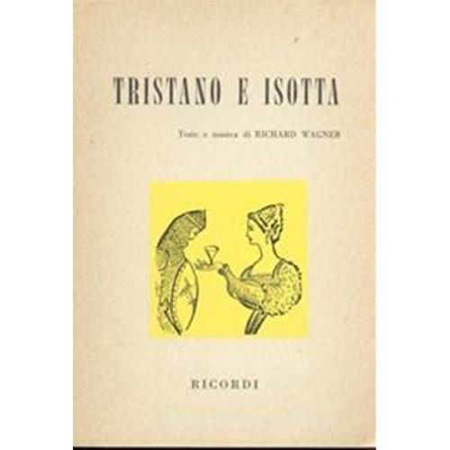 WAGNER R.: TRISTANO E ISOTTA LIBRETTO