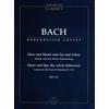 BACH J. S.: HEART AND LIPS, THY WHOLE BEHAVIOUR - CANTATA FOR THE FEAST OF VISITATION B. V. M. BWV 147 - STUDY SCORE (FULL SCORE) URTEXT