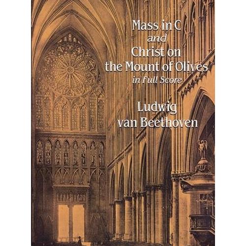 BEETHOVEN L.V.: MASS IN C AND CHRIST ON THE MOUNT OF OLIVES IN FULL SCORE