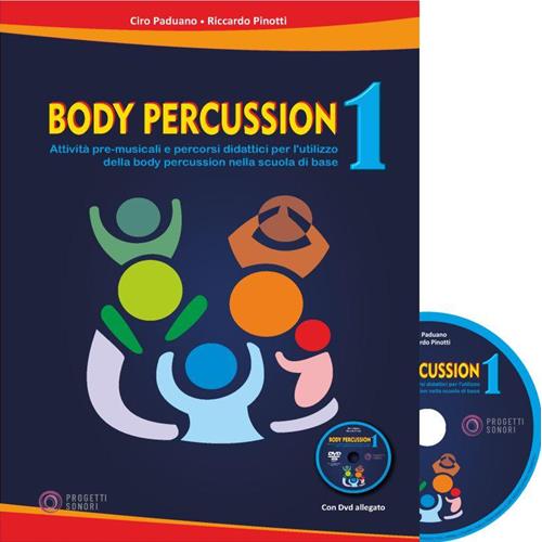 PADUANO C. - PINOTTI R.: BODY PERCUSSION 1 CON DVD 