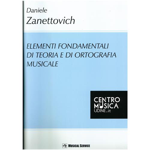 ZANETTOVICH D.: ELEMENTI FONDAMENTALI DI TEORIA E ORTOGRAFIA MUSICALE