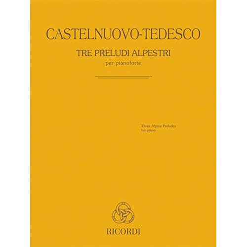CASTELNUOVO-TEDESCO M.: 3 TRE PRELUDI ALPESTRI PER PIANOFORTE