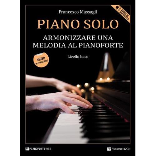MASSAGLI F.: PIANO SOLO - ARMONIZZARE UNA MELODIA AL PIANOFORTE - LIV. BASE CON AUDIO IN DOWNLOAD