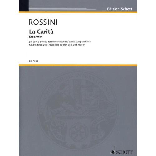 ROSSINI G.: LA CARITÀ - PER CORO A 3 VOCI FEMMINILI, SOPRANO SOLISTA E PIANOFORTE