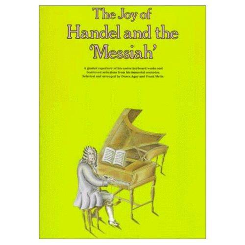 AGAY D.: THE JOY OF HANDEL AND THE "MESSIAH"